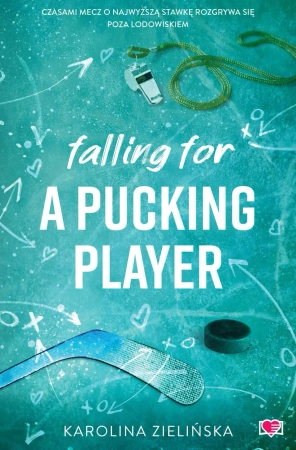 Falling For A Pucking Player - Karolina Zielińska