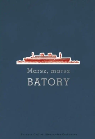 Marsz marsz Batory - Barbara Caillot, Aleksandra Karkowska