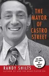 The Mayor of Castro Street - Randy Shilts