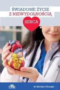 Świadome życie z niewydolnością serca - Obiegło M.