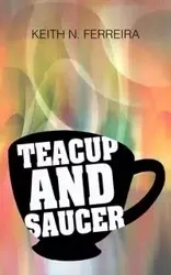 Teacup and Saucer - Keith N. Ferreira