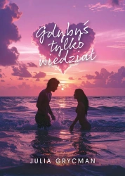 Gdybyś tylko wiedział - Julia Grycman