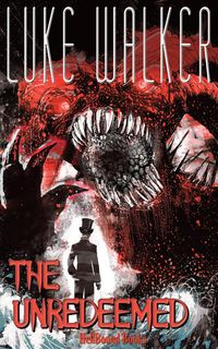The Unredeemed - Walker Luke