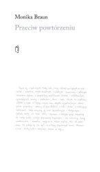 Przeciw powtórzeniu - Monika Braun
