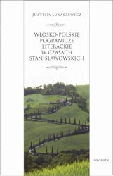 eBook Włosko-polskie pogranicze literackie za panowania Stanisława Augusta - Justyna Łukaszewicz mobi epub