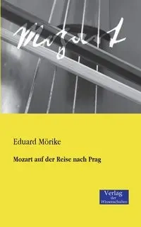 Mozart auf der Reise nach Prag - Mörike Eduard