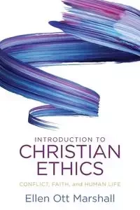 Introduction to Christian Ethics - Marshall Ellen  Ott