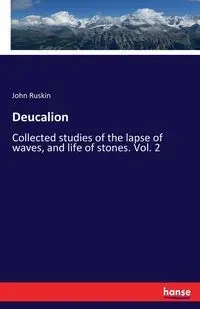 Deucalion - John Ruskin
