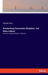 Brandenburg-Preussisches Medaillen- und Münz-Cabinet - Adolph Hess