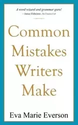 Common Mistakes Writers Make - Eva Marie Everson