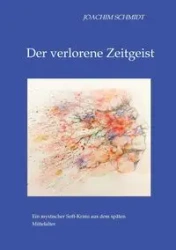 Der verlorene Zeitgeist - Joachim Schmidt