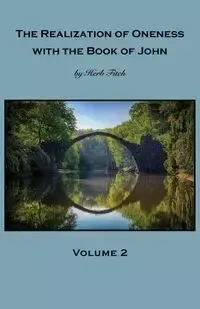 The Realization of Oneness with the Book of John - Herb Fitch
