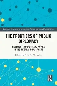 The Frontiers of Public Diplomacy - Alexander Colin