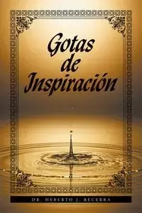 Gotas de Inspiración - Becerra Dr. Heberto