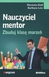 Nauczyciel mentor. Zbuduj klasę marzeń - Marzena Kud, Barbara Lew