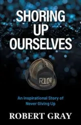 SHORING UP OURSELVES - Robert Gray