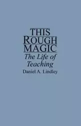 This Rough Magic - Daniel A. Lindley
