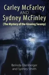 Carley McFarley & Sydney McFinley (The Mystery of the Glowing Swamp) - Belinda Ellenberger