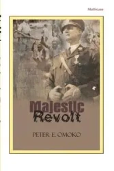 Majestic Revolt. A Play - Peter Omoko