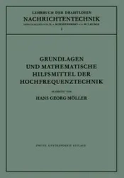 Grundlagen Und Mathematische Hilfsmittel Der Hochfrequenztechnik - Hans Moller Georg
