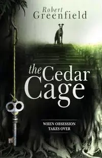 The Cedar Cage - Robert Greenfield