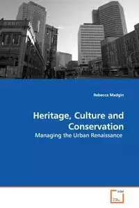 Heritage, Culture and Conservation - Rebecca Madgin