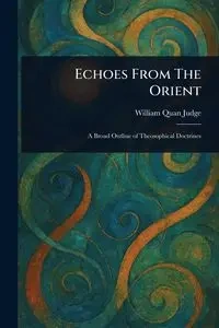 Echoes From The Orient - William Judge Quan