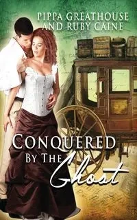 Conquered by the Ghost - Ruby Caine