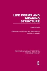 Life Forms and Meaning Structure - Alfred Schutz
