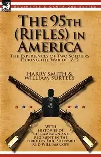 The 95th (Rifles) in America - Harry Smith