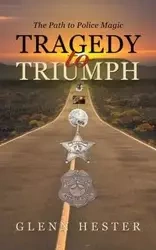 Tragedy to Triumph - Hester Glenn