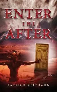 Enter the After - Patrick Keithahn A