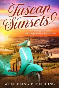 Tuscan Sunsets - Publishing Well-Being