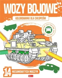 Kolorowanki dla chłopców. Wozy bojowe - praca zbiorowa