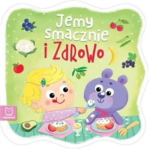 Jemy smacznie i zdrowo - Anna Podgórska