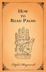 How to Read Palms - Raymond Litzka