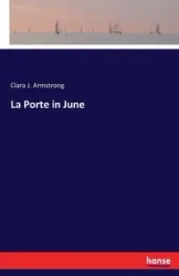 La Porte in June - Clara J. Armstrong