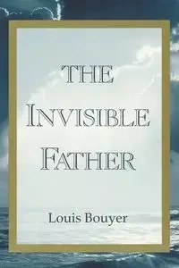 Invisible Father - Louis Bouyer
