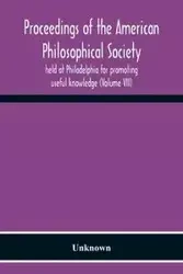Proceedings Of The American Philosophical Society Held At Philadelphia For Promoting Useful Knowledge (Volume Vii) - Unknown