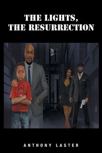 The Lights, The Resurrection - Anthony Laster