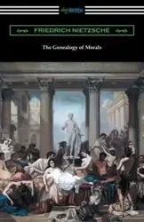 The Genealogy of Morals (Translated by Horace B. Samuel with an Introduction by Willard Huntington Wright) - Nietzsche Friedrich