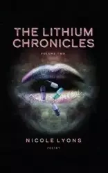 The Lithium Chronicles Volume Two - Nicole Lyons