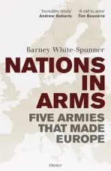 Nations in Arms - Barney White-Spunner