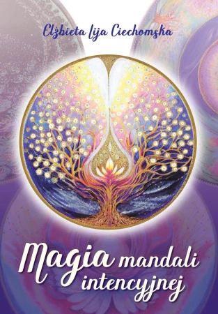 Magia mandali intencyjnej - Elżbieta Ciechomska Lija