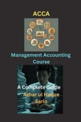 ACCA Management Accounting Course - Sario Azhar ul Haque