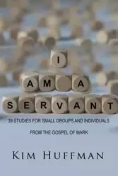 I Am a Servant - Kim Huffman