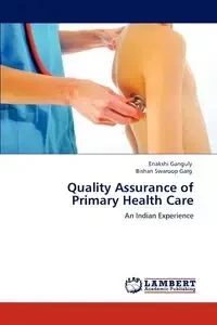 Quality Assurance of Primary Health Care - Ganguly Enakshi