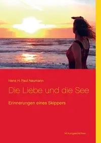 Die Liebe und die See - Hans Paul H. Naumann
