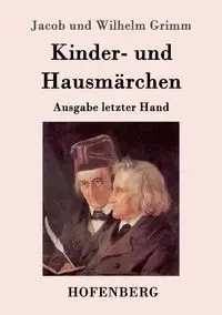 Kinder- und Hausmärchen - Jacob Wilhelm Grimm und