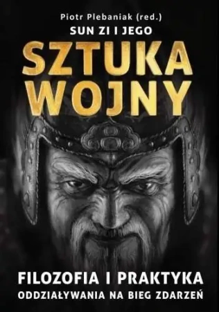 Sun Zi i jego Sztuka wojny BR - Piotr Plebaniak